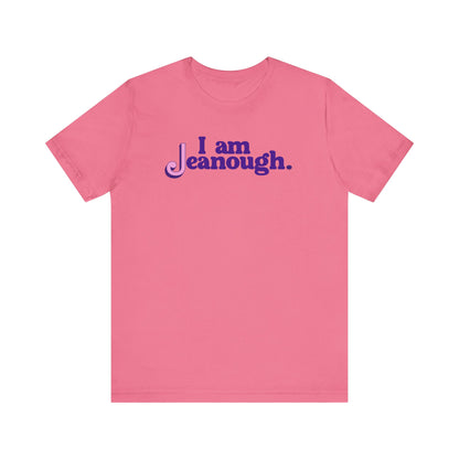 Unisex I Am Jeanough Jersey Short Sleeve Tee
