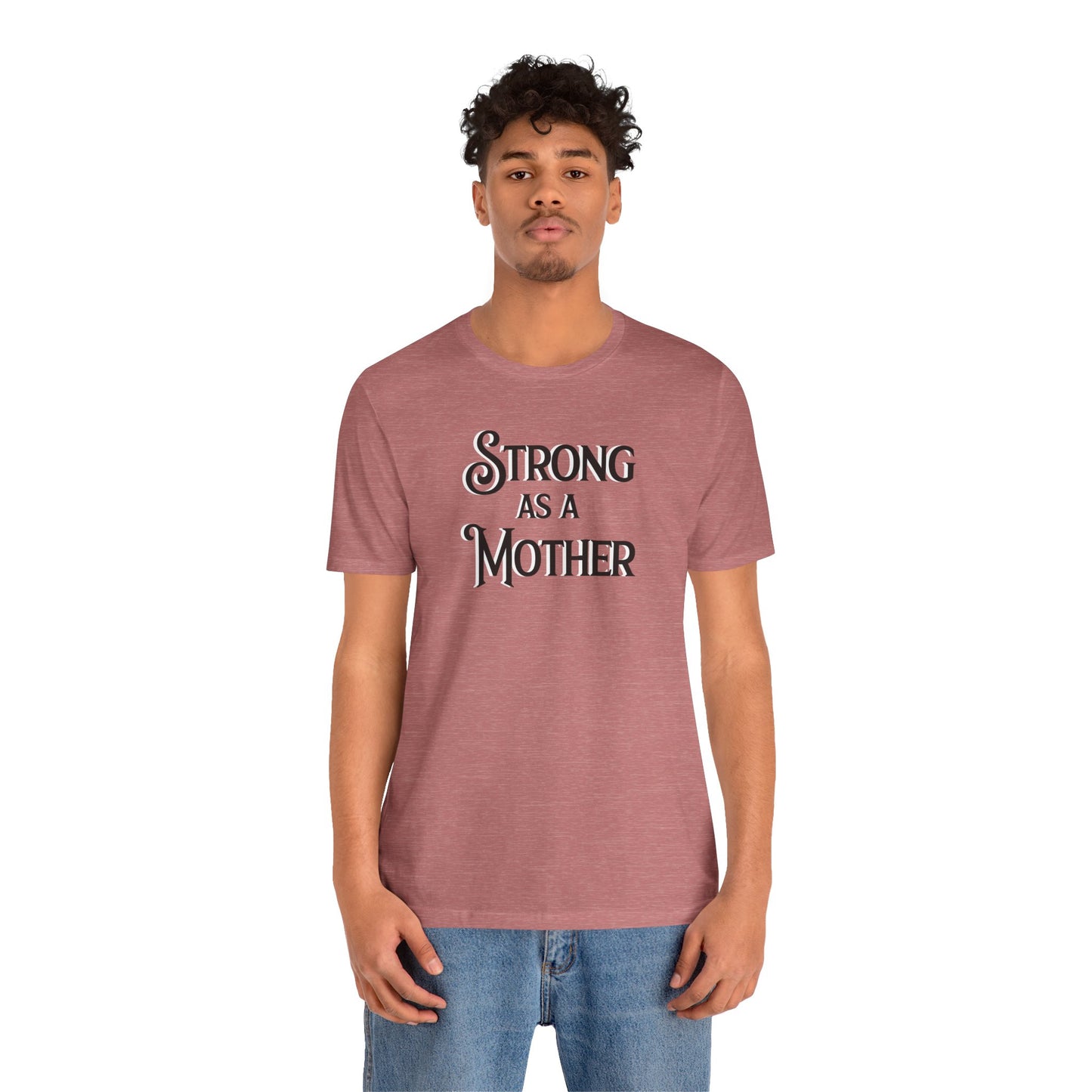 Strong as a Mother Classic Unisex Jersey Short Sleeve Tee