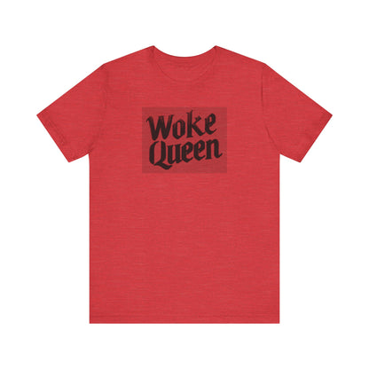 Woke Queen Unisex Jersey Short Sleeve Tee
