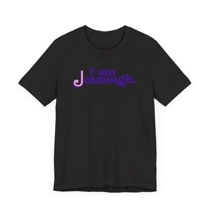 Unisex I Am Jeanough Jersey Short Sleeve Tee