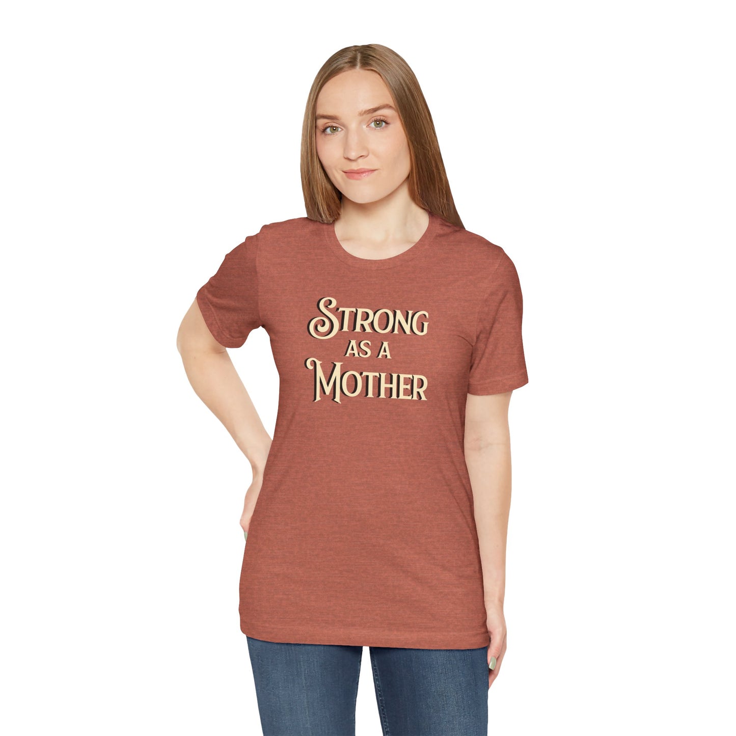 Strong as a Mother Classic Unisex Jersey Short Sleeve Tee