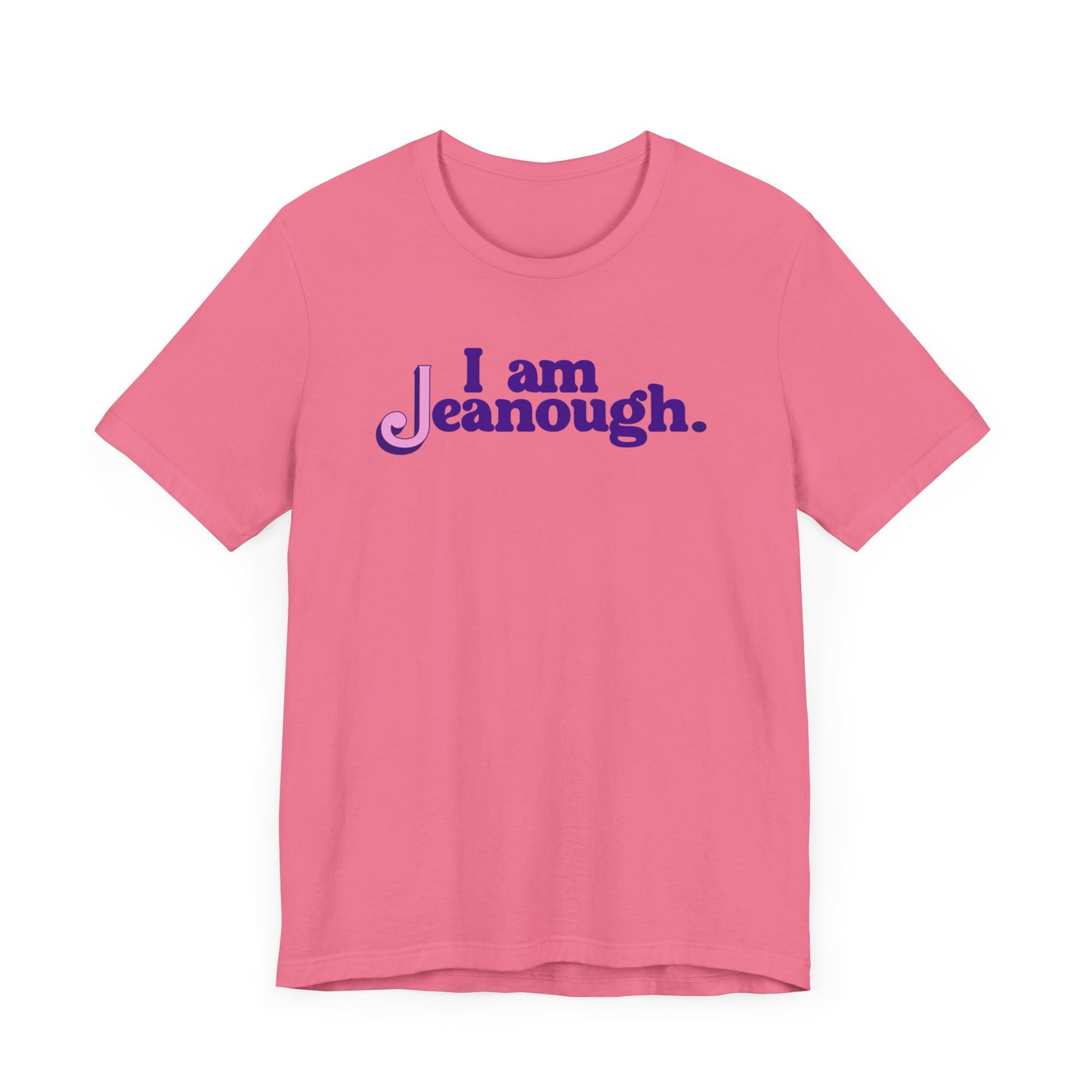 Unisex I Am Jeanough Jersey Short Sleeve Tee