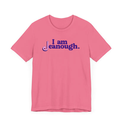 Unisex I Am Jeanough Jersey Short Sleeve Tee