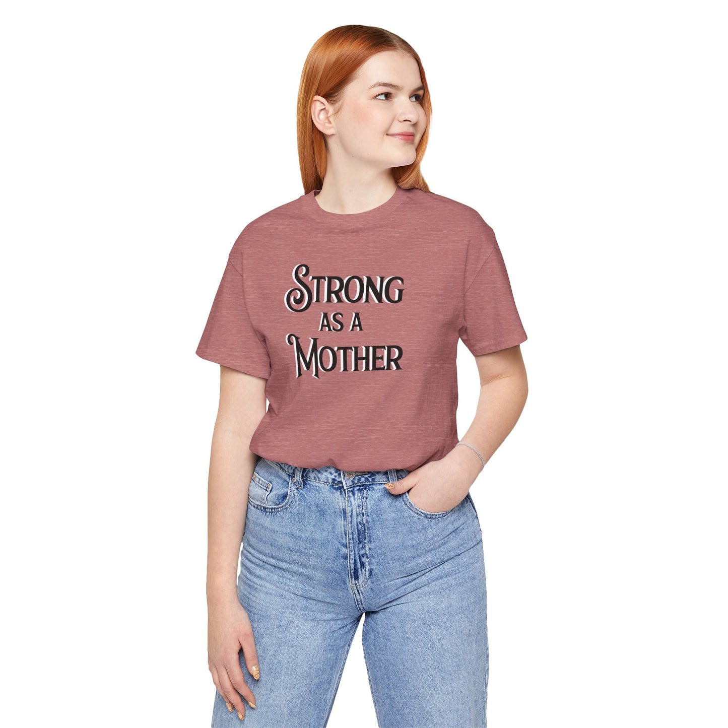 Strong as a Mother Classic Unisex Jersey Short Sleeve Tee