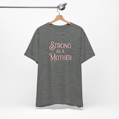 Unisex Strong as a Mother Classic Jersey Short Sleeve Tee