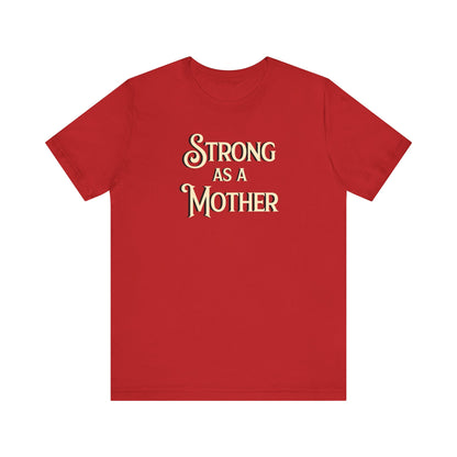Unisex Strong as a Mother Classic Jersey Short Sleeve Tee