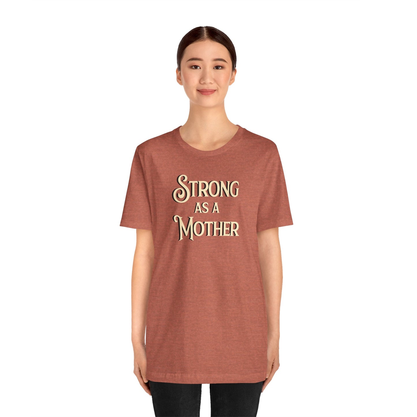 Strong as a Mother Classic Unisex Jersey Short Sleeve Tee