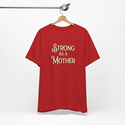 Unisex Strong as a Mother Classic Jersey Short Sleeve Tee