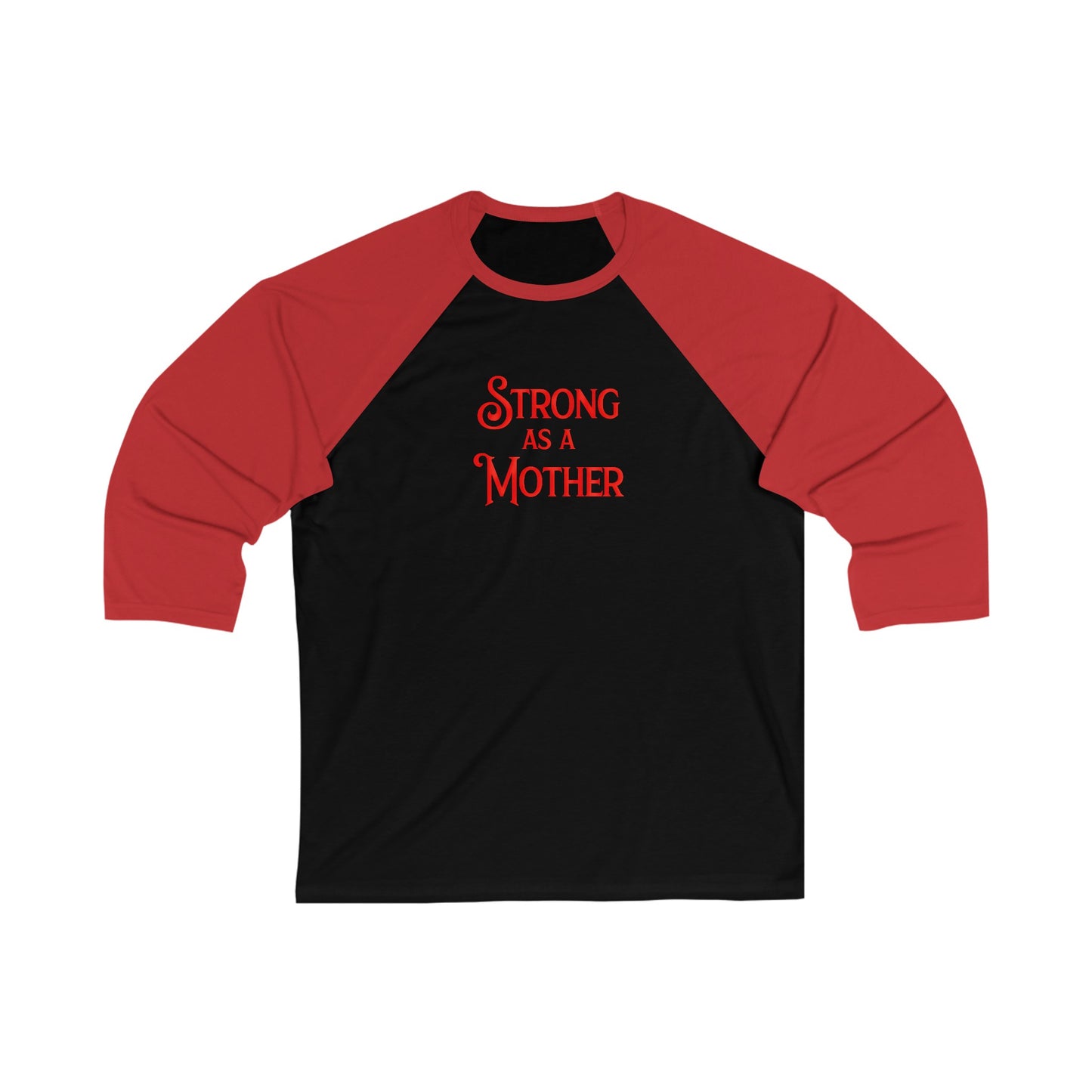 Unisex Strong As a Mother 3\4 Sleeve Baseball Tee