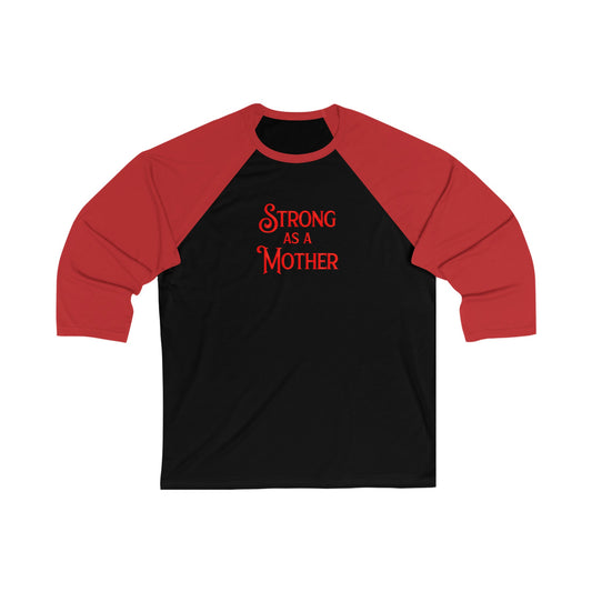 Unisex Strong As a Mother 3\4 Sleeve Baseball Tee