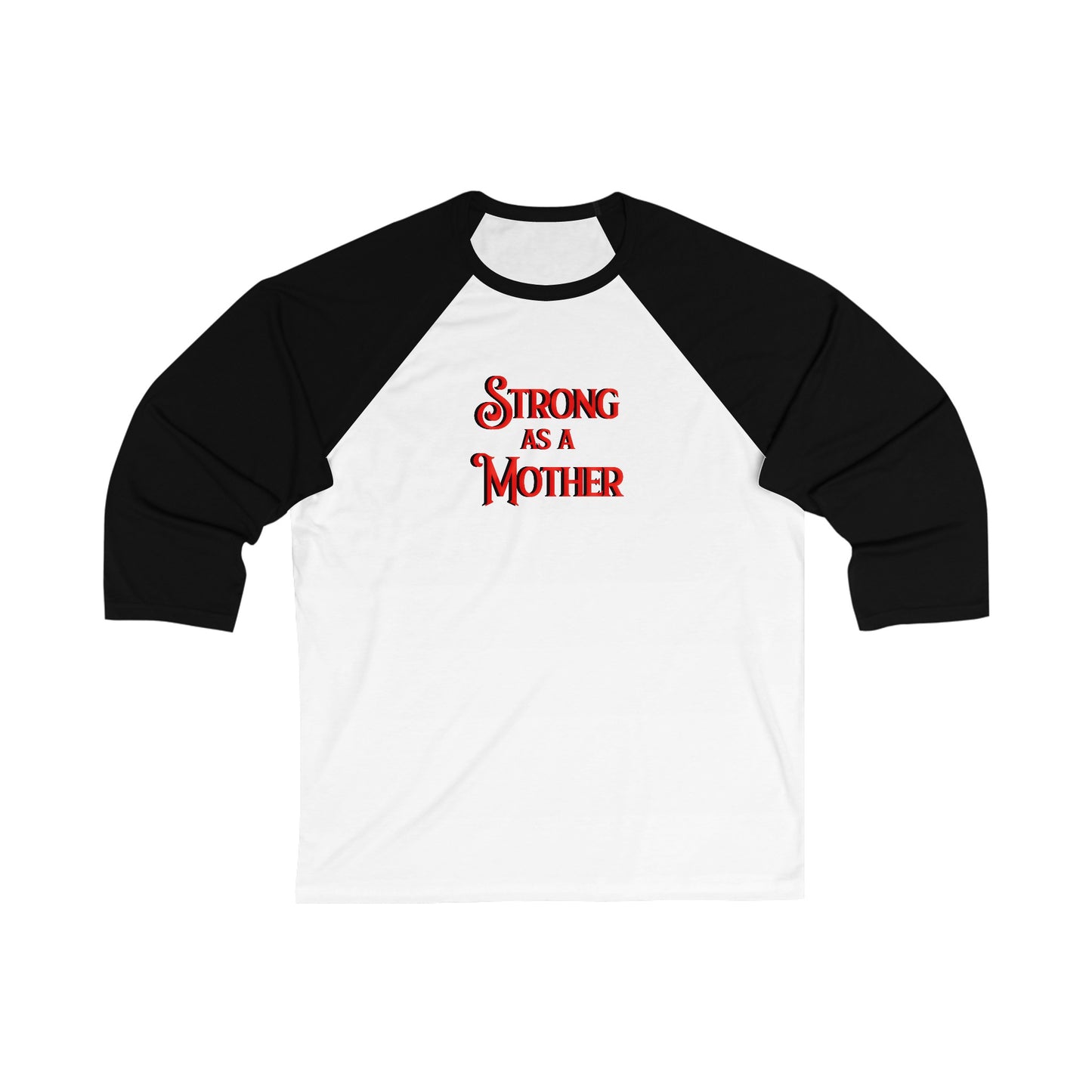 Unisex Strong As a Mother 3\4 Sleeve Baseball Tee