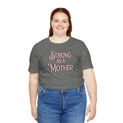 Unisex Strong as a Mother Classic Jersey Short Sleeve Tee