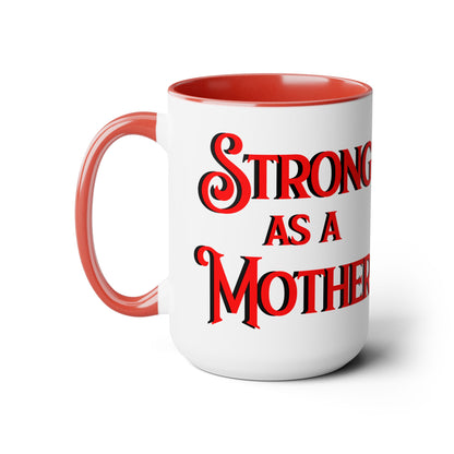Strong as a Mother Two-Tone Coffee Mugs, 15oz