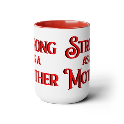 Strong as a Mother Two-Tone Coffee Mugs, 15oz