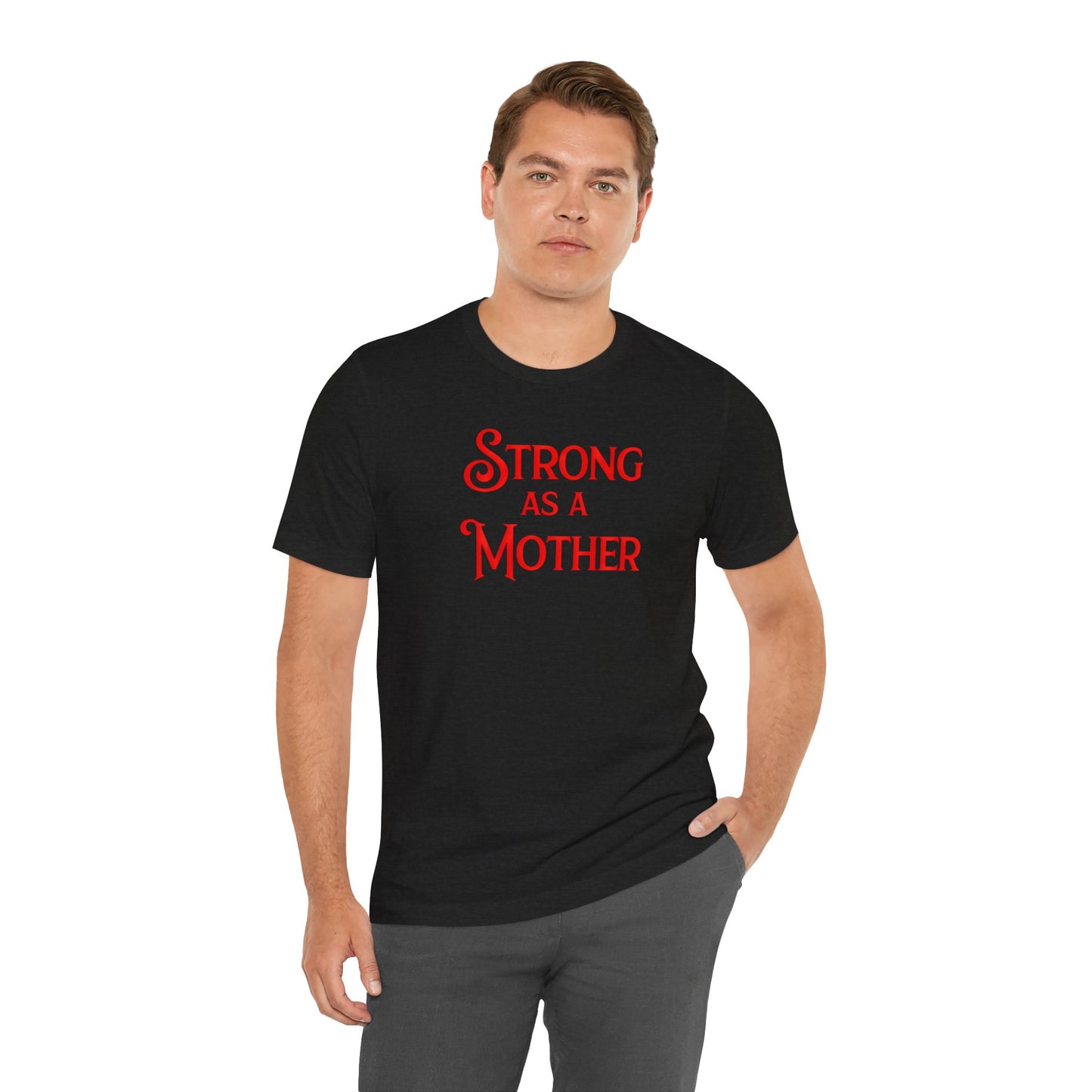 Strong as a Mother Classic Unisex Jersey Short Sleeve Tee