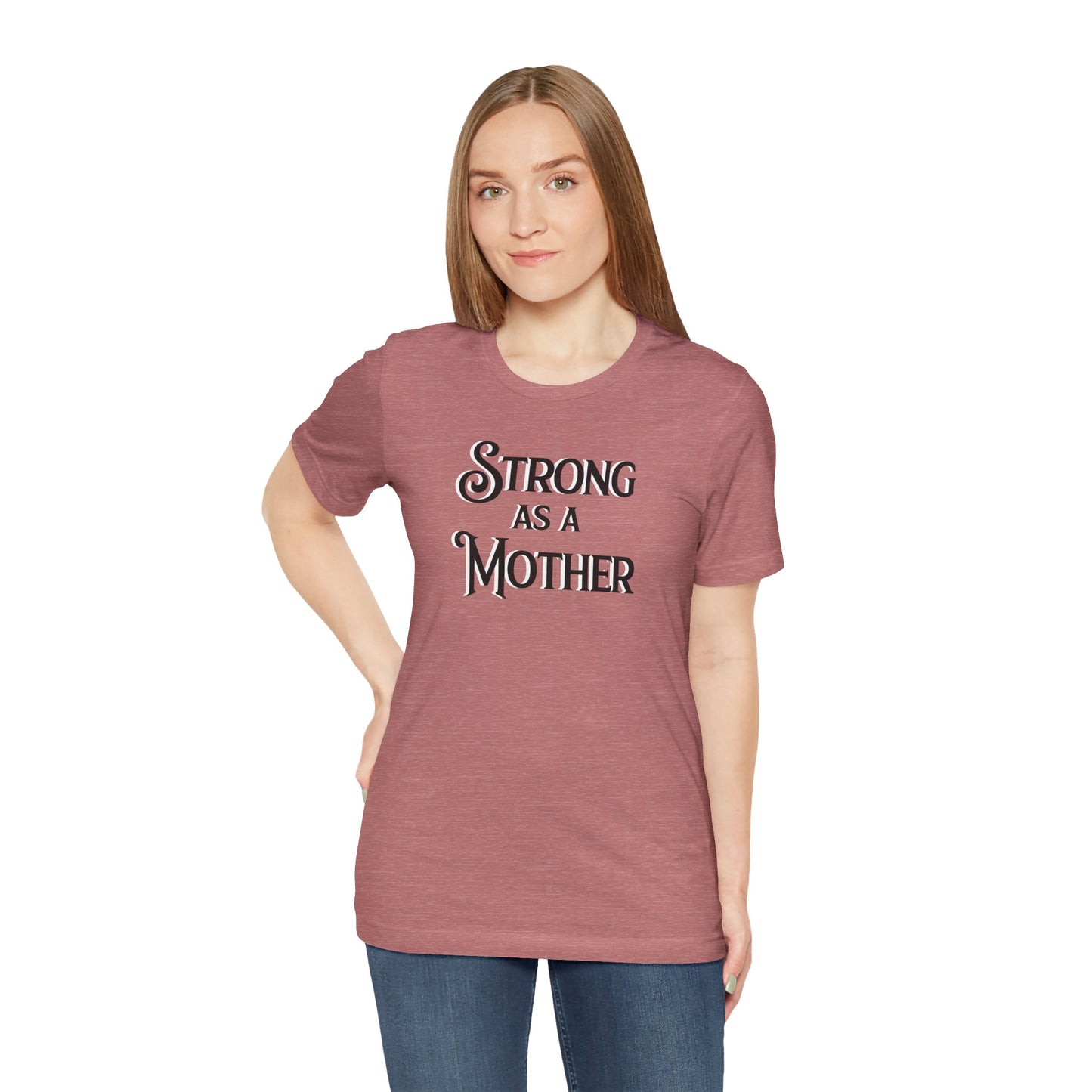 Strong as a Mother Classic Unisex Jersey Short Sleeve Tee