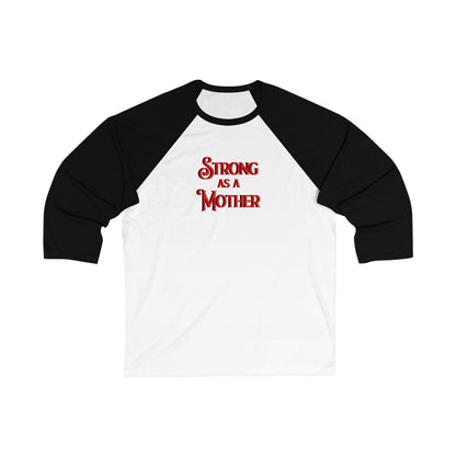 Strong As a Mother Unisex 3\4 Sleeve Baseball Tee