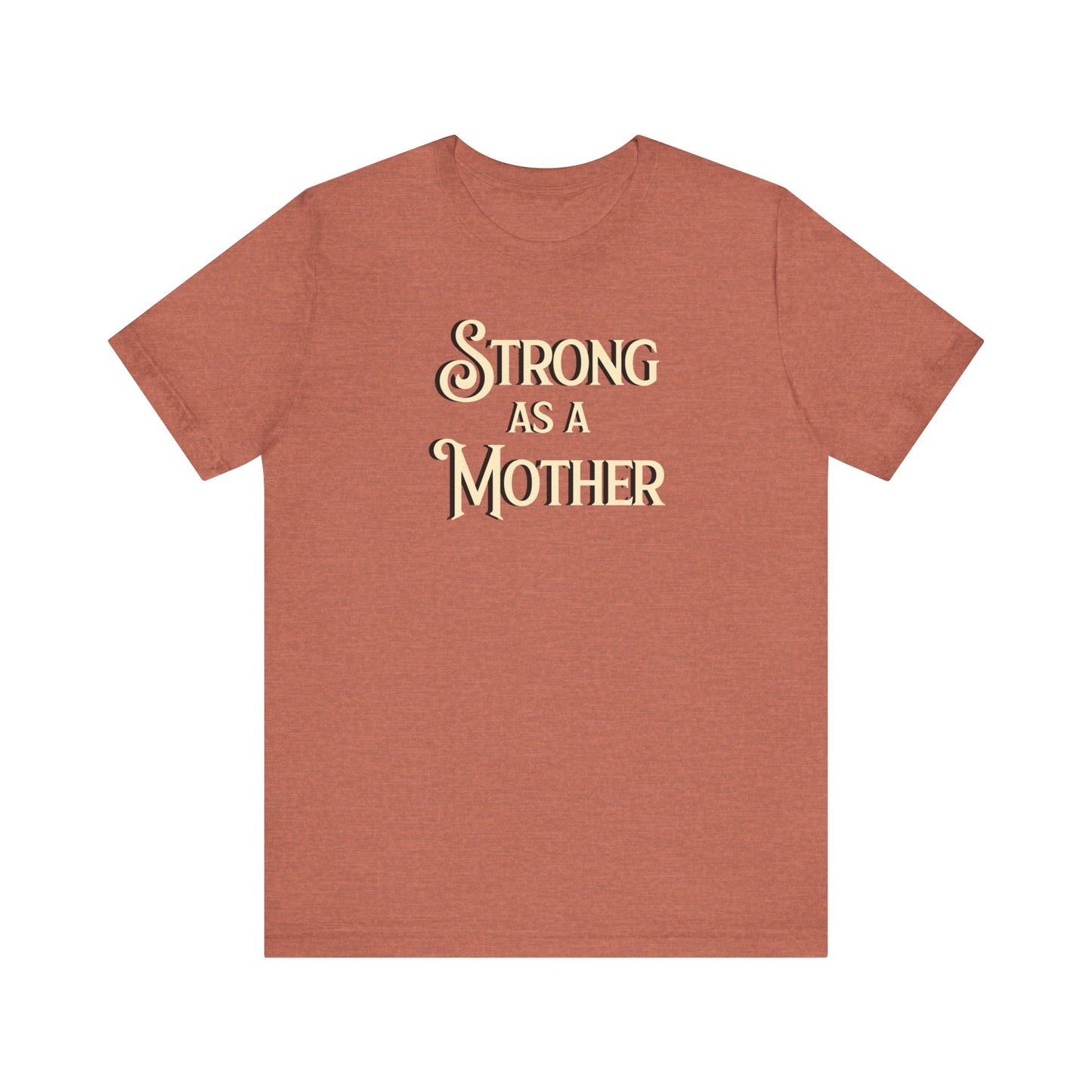 Strong as a Mother Classic Unisex Jersey Short Sleeve Tee