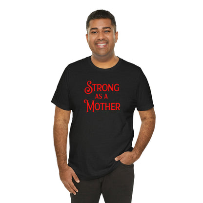 Strong as a Mother Classic Unisex Jersey Short Sleeve Tee