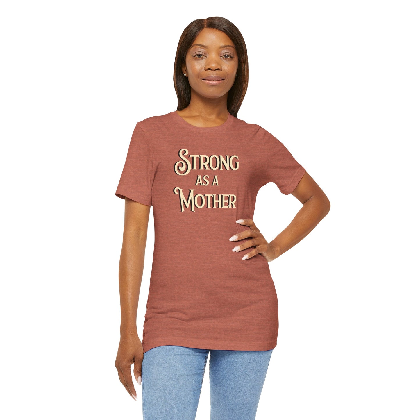 Strong as a Mother Classic Unisex Jersey Short Sleeve Tee