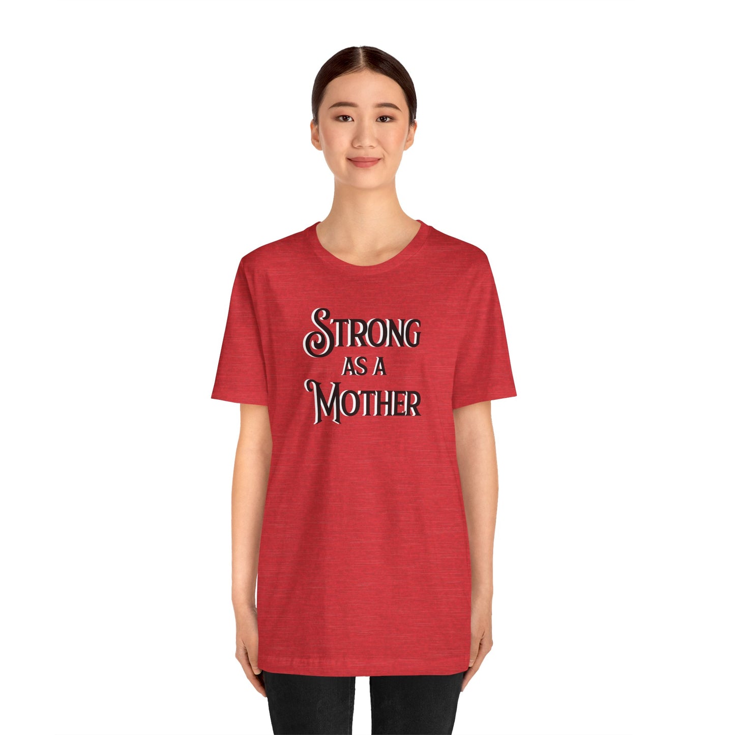 Strong as a Mother Classic Unisex Jersey Short Sleeve Tee