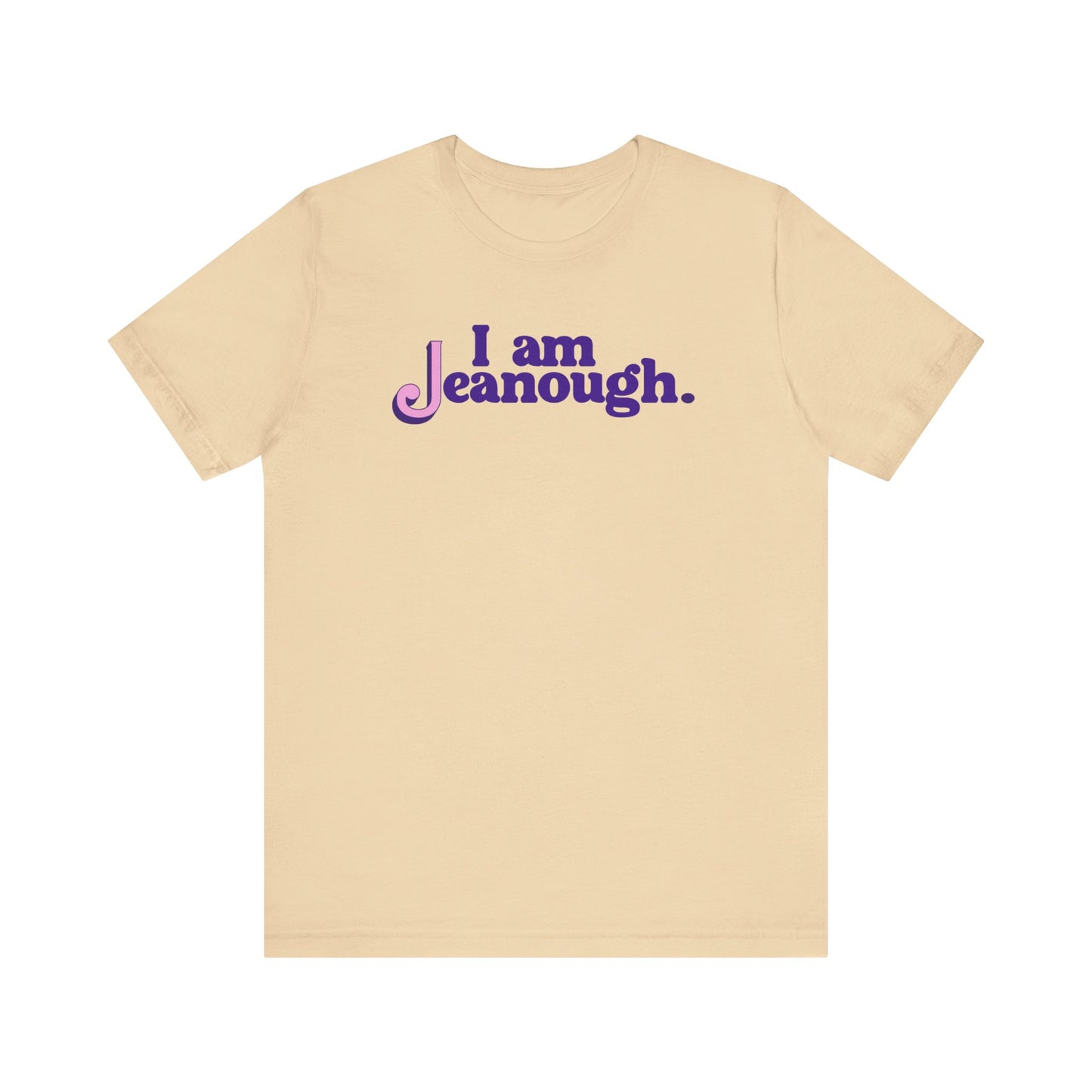 Unisex I Am Jeanough Jersey Short Sleeve Tee