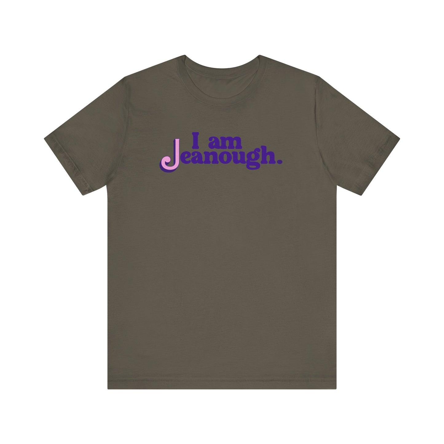 Unisex I Am Jeanough Jersey Short Sleeve Tee