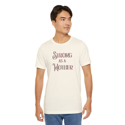 Strong as a Mother Classic Unisex Jersey Short Sleeve Tee