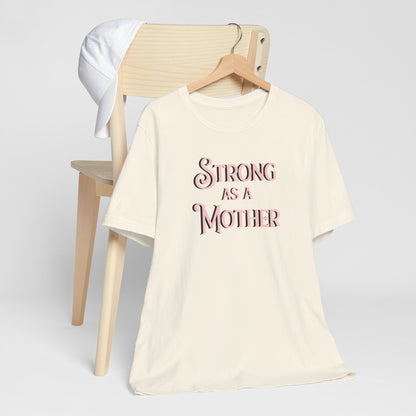 Unisex Strong as a Mother Classic Jersey Short Sleeve Tee
