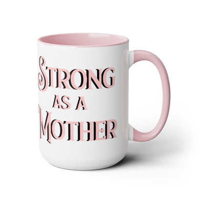Strong as a Mother Two-Tone Coffee Mugs, 15oz