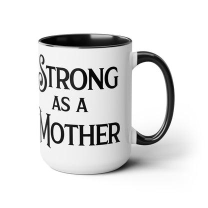 Strong as a Mother Two-Tone Coffee Mugs, 15oz