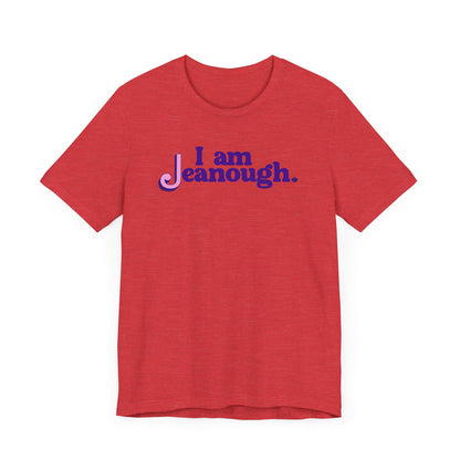 Unisex I Am Jeanough Jersey Short Sleeve Tee