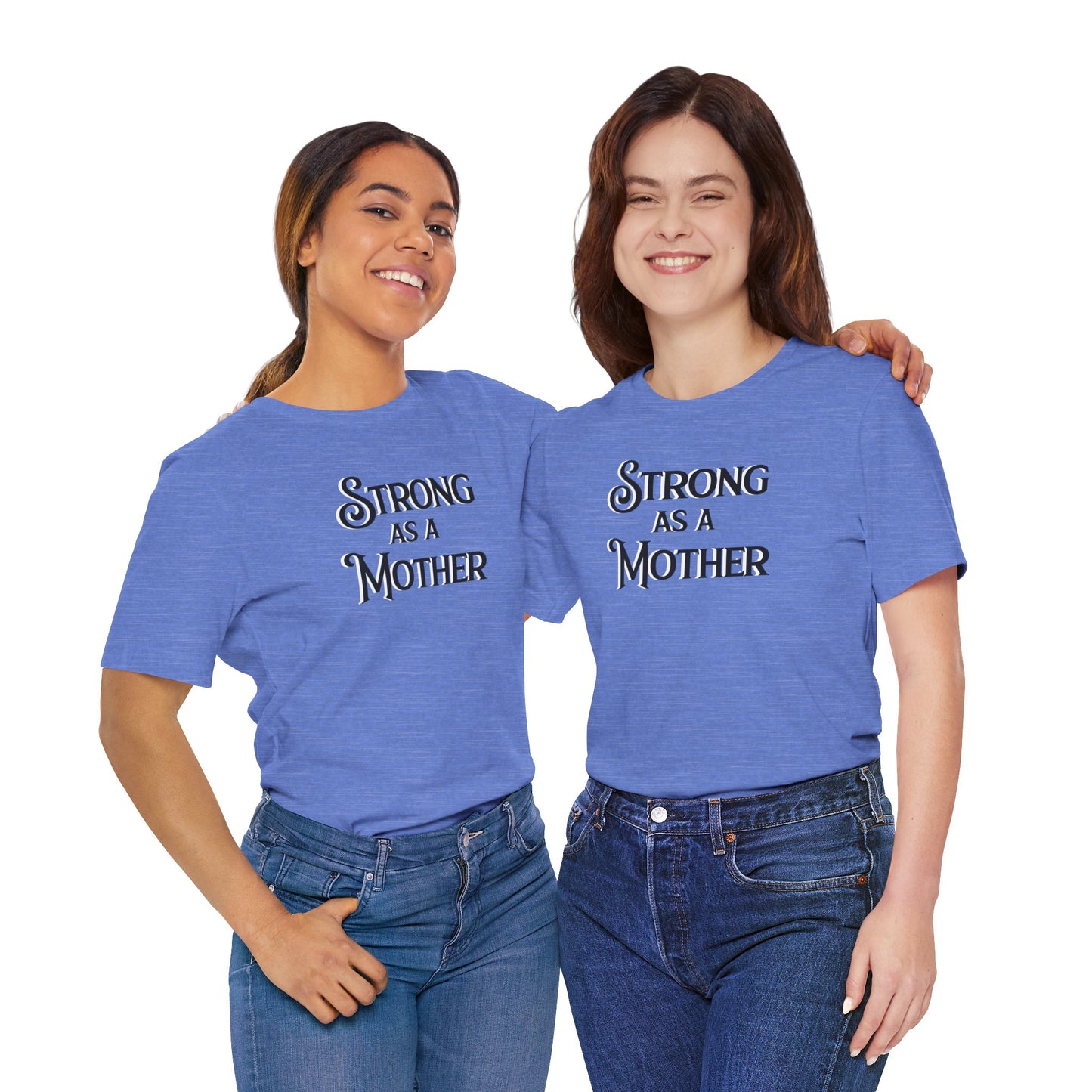 Strong as a Mother Classic Unisex Jersey Short Sleeve Tee