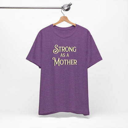 Unisex Strong as a Mother Classic Jersey Short Sleeve Tee