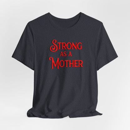 Unisex Strong as a Mother Classic Jersey Short Sleeve Tee