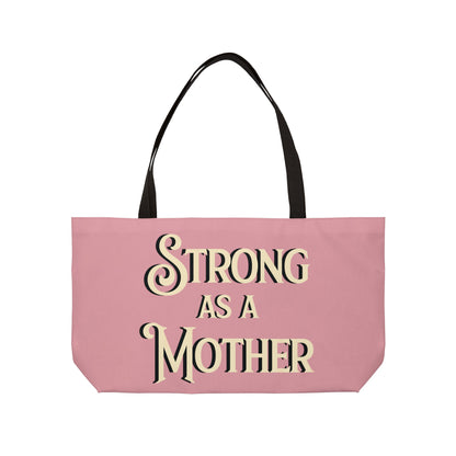 Strong as a Mother Weekender Tote Bag - Rose