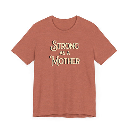 Unisex Strong as a Mother Classic Jersey Short Sleeve Tee