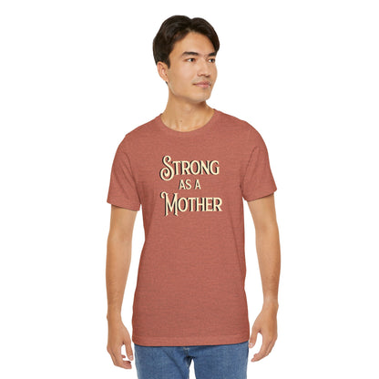 Strong as a Mother Classic Unisex Jersey Short Sleeve Tee