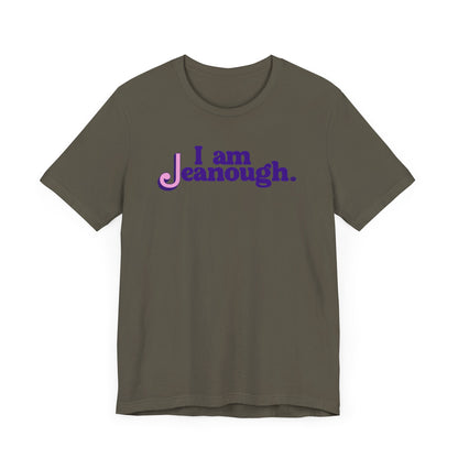 Unisex I Am Jeanough Jersey Short Sleeve Tee