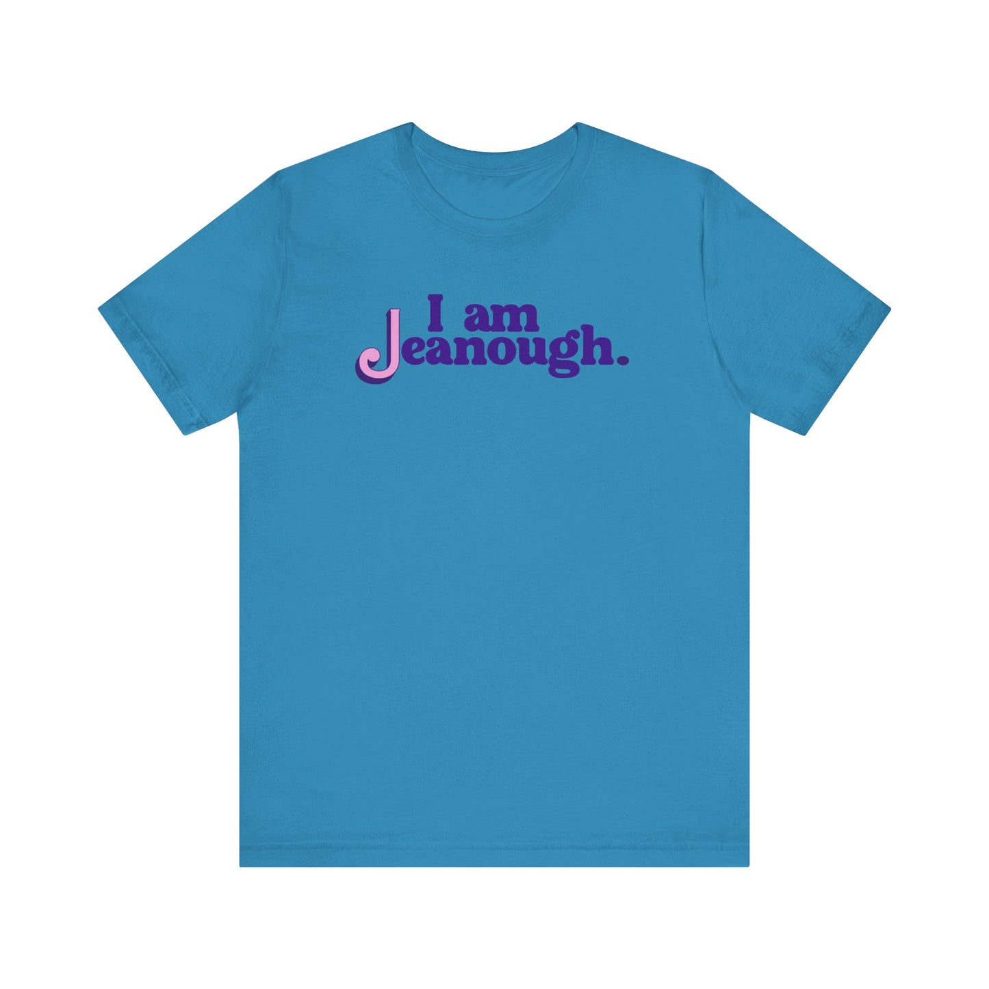 Unisex I Am Jeanough Jersey Short Sleeve Tee
