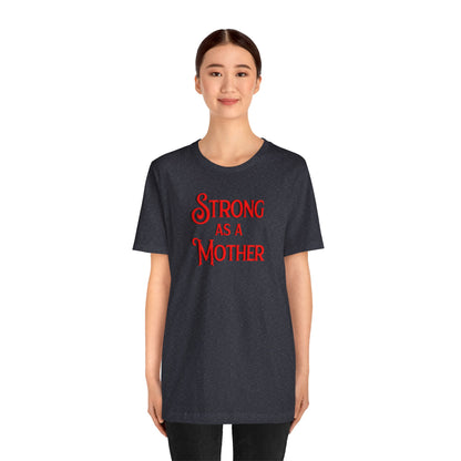 Unisex Strong as a Mother Classic Jersey Short Sleeve Tee