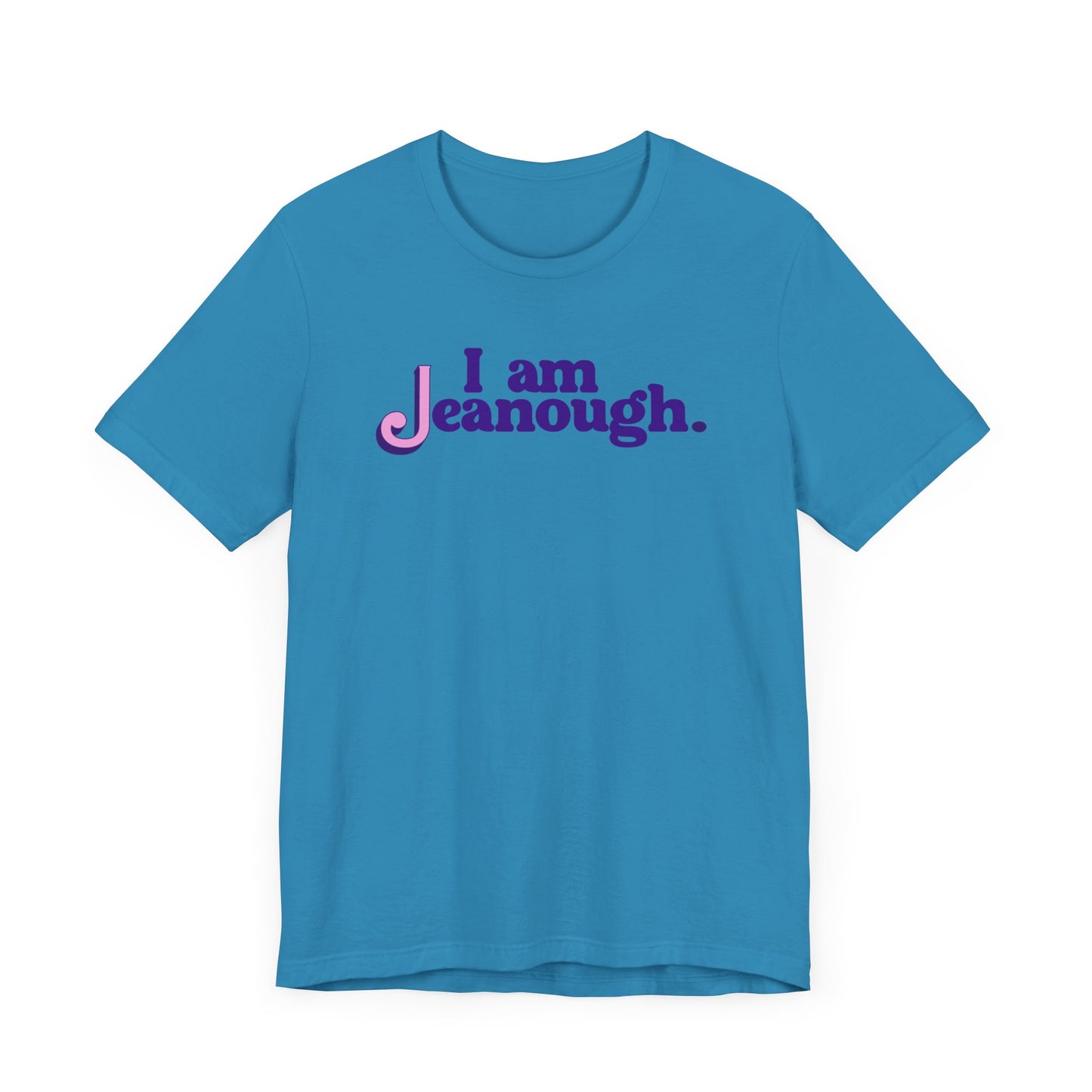 Unisex I Am Jeanough Jersey Short Sleeve Tee