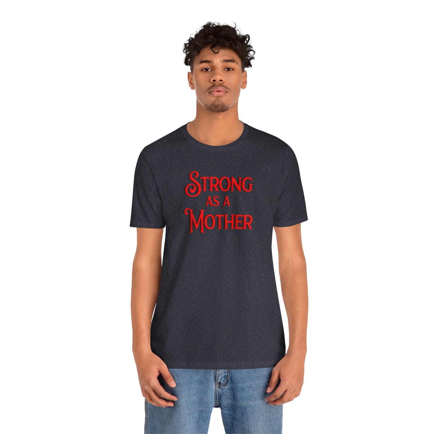 Strong as a Mother Classic Unisex Jersey Short Sleeve Tee