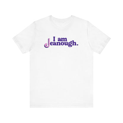 Unisex I Am Jeanough Jersey Short Sleeve Tee