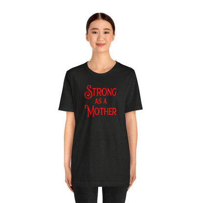 Strong as a Mother Classic Unisex Jersey Short Sleeve Tee