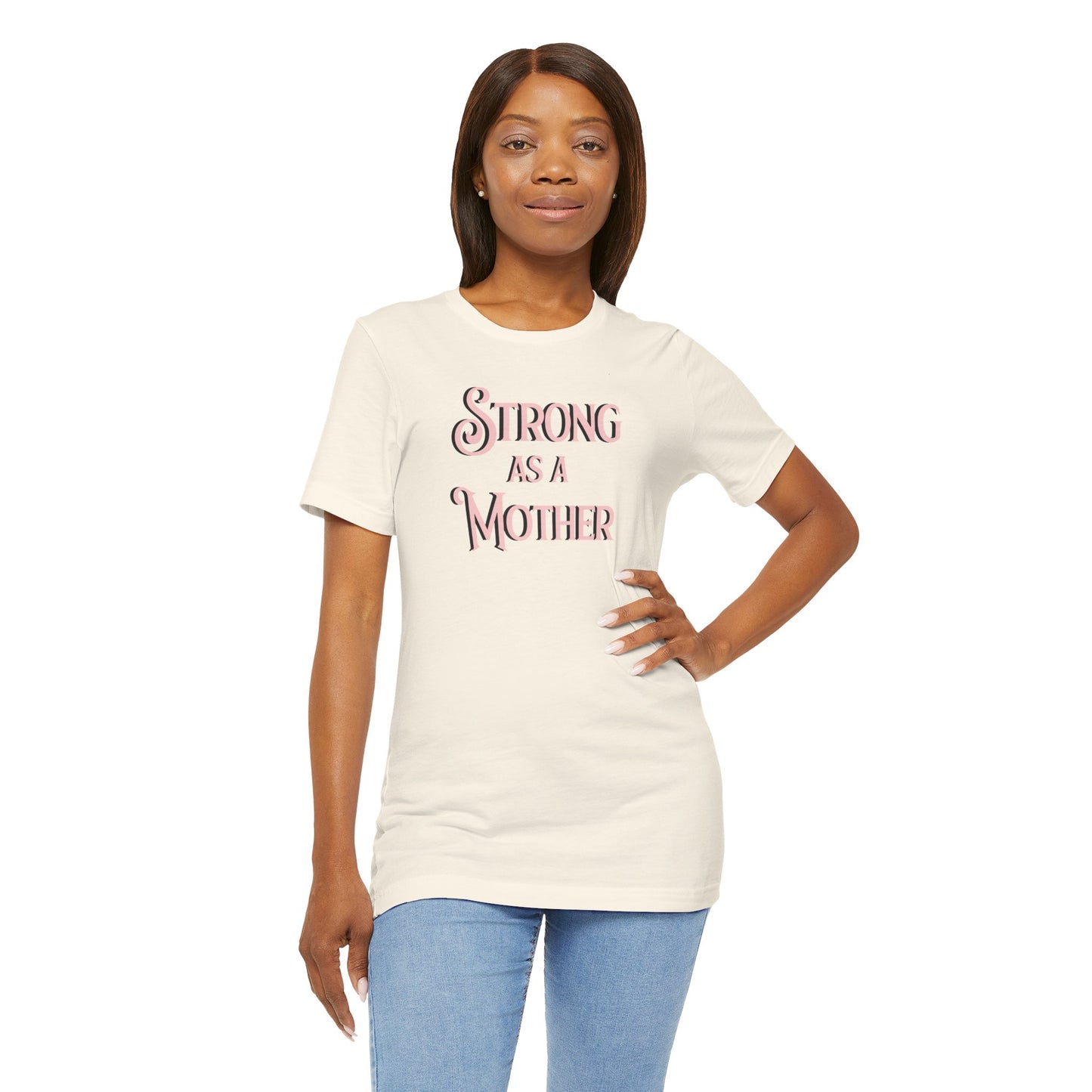 Strong as a Mother Classic Unisex Jersey Short Sleeve Tee