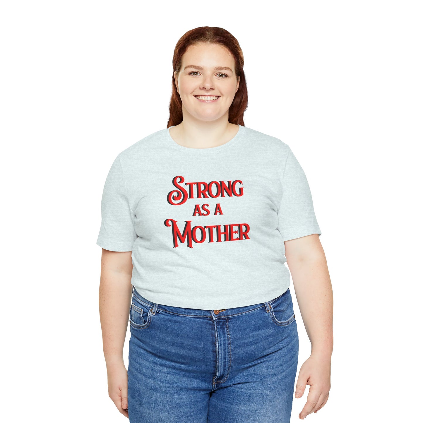 Strong as a Mother Classic Unisex Jersey Short Sleeve Tee