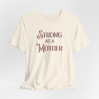 Unisex Strong as a Mother Classic Jersey Short Sleeve Tee