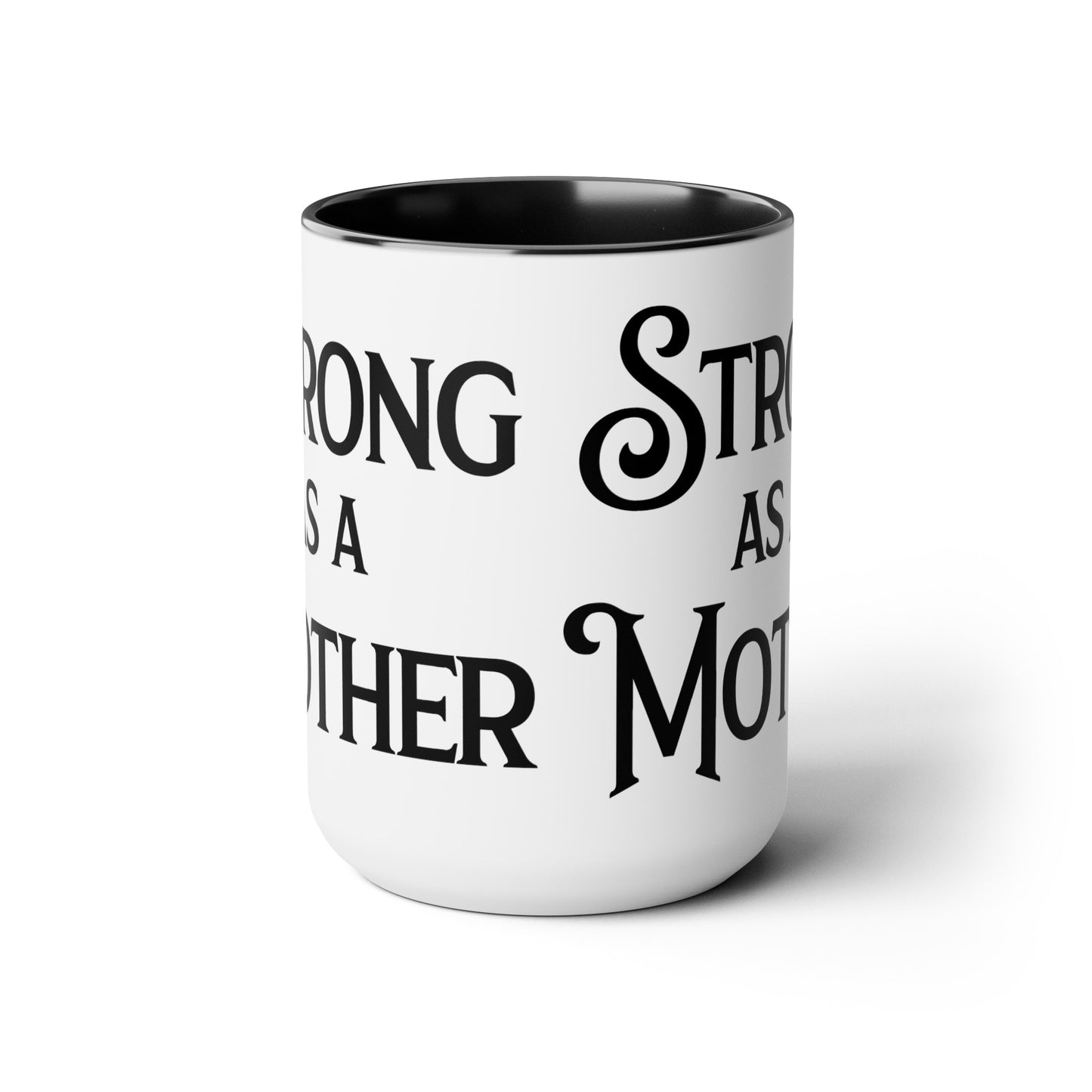 Strong as a Mother Two-Tone Coffee Mugs, 15oz