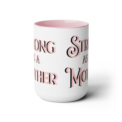 Strong as a Mother Two-Tone Coffee Mugs, 15oz